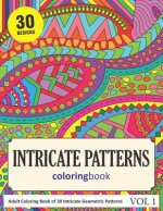 Intricate Patterns Coloring Book: 30 Coloring Pages of Intricate Patterns in Coloring Book for Adults (Vol 1)