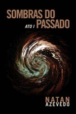 Sombras do Passado - Ato I