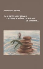 de l'Éveil Des Sens ? l'Essence M?me de la Vie: Le Chemin.