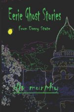 Eerie Ghost Stories: From Every State