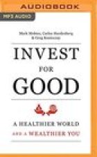 Invest for Good: Increasing Your Personal Well-Being While Changing the World