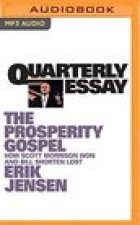Quarterly Essay 74: The Prosperity Gospel: How Scott Morrison Won and Bill Shorten Lost