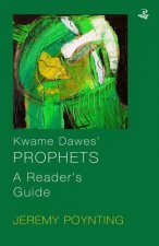 Kwame Dawes' Prophets