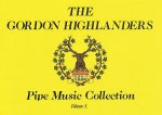 The Gordon Highlanders Pipe Music Collection, Volume I