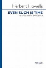 Even Such Is Time: For Unaccompanied Double Chorus