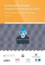 Achieving the Istanbul Programme of Action by 2020: Tracking Progress, Accelerating Transformations