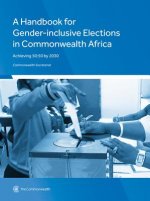 A Handbook for Gender-Inclusive Elections in Commonwealth Africa: Achieving 50:50 by 2030