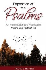 Exposition of the Psalms: An Interpretation and Application Volume One