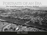 Portraits of an Era: The Aerial Photography of Howdy McPhail