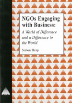 NGOs Engaging with Business: A World of Difference and a Difference to the World