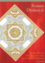 Roman Droitwich: Dodderhill Fort, Bays Meadow Villa, and Roadside Settlement [With CDROM]