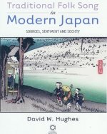 Traditional Folk Song in Modern Japan: Sources, Sentiment and Society [With CD]