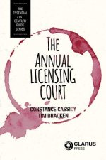 The Annual Licensing Court: The Essential 21st Century Guide