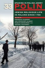 Polin: Studies in Polish Jewry Volume 33: Jewish Religious Life in Poland Since 1750