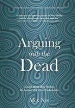 Arguing with the Dead