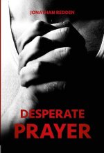 Desperate Prayer