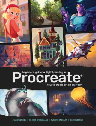 Beginner's Guide to Digital Painting in Procreate (Publishing 3dtotal)(Miękka)