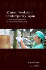 Migrant Workers in Contemporary Japan: An Institutional Perspective on Transnational Employment