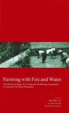 Farming with Fire and Water: The Human Ecology of a Composite Swiddening Community in Vietnam's Northern Mountains