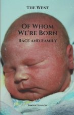 Of Whom We're Born: Race and Family