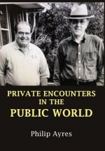Private Encounters in the Public World