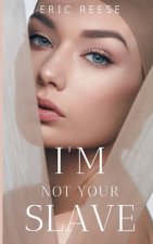 I'm not your Slave