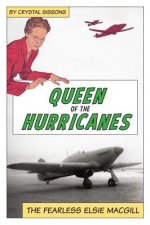 Queen of the Hurricanes: The Fearless Elsie Macgill
