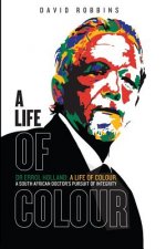 A Life of Colour: A South African doctor's pursuit of integrity