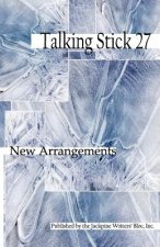 The Talking Stick: Volume 27: New Arrangements