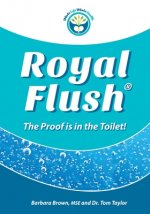 Royal Flush: The Proof is in the Toilet
