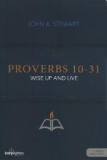 Proverbs 10-13: Wise Up and Live