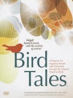Bird Tales: A Program for Engaging People with Dementia Through the Natural World of Birds ¬With DVD|