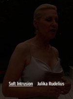 Julika Rudelius - Soft Intrusion
