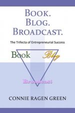 Book Blog Broadcast: The Trifecta of Entrepreneurial Success