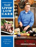 Still Livin' Low-Carb: A Lifetime of Low-Carb Recipes