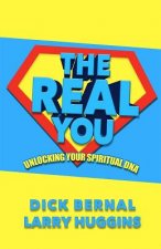 The Real You: Unlocking Your Spiritual DNA