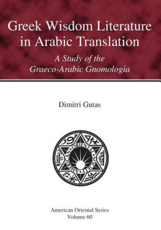 Greek Wisdom Literature in Arabic Translation