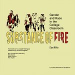 Substance of Fire - Gender and Race in the College Classroom