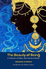 Beauty of Being - A Collection of Fables, Short Stories & Essays