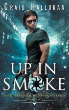 The Supernatural Bounty Hunter Files: Up in Smoke (Book 6 of 10)