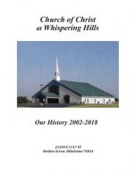 Church of Christ at Whispering Hills: Our History 2002 - 2018