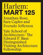 Harlem: Mart 125: Jonathan Rose, Sara Caples, Everado Jefferson