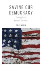 Saving Our Democracy: Common Sense & Business Strategies