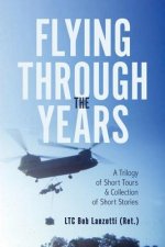 Flying Through the Years: A Trilogy of Short Tours & A Collection of Short Stories