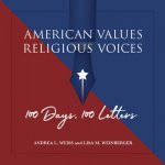 American Values, Religious Voices - 100 Days. 100 Letters