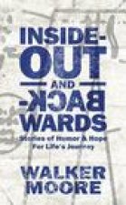 Inside Out & Backwards: Stories of Humor and Hope for Life's Journey