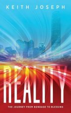 Reality: The Journey from Bondage to Blessing