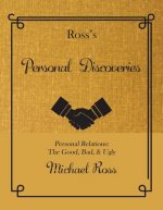 Ross's Personal Discoveries: Personal Relations: The Good, Bad, & Ugly