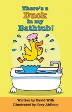 There's a Duck in My Bathtub!