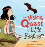 The Vision Quest of Little Feather